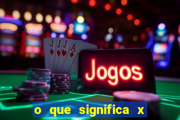 o que significa x no sportingbet